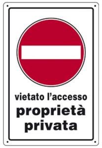 CARTELLO VIETATO L'ACCESSO PROPIETA' PRIVATA CARTELLO VIETATO L'ACCESSO PROPIETA' PRIVATA